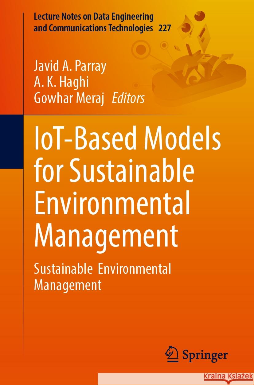 Iot-Based Models for Sustainable Environmental Management: Sustainable Environmental Management Javid A. Parray A. K. Haghi Gowhar Meraj 9783031743733 Springer