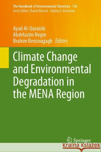 Climate Change and Environmental Degradation in the Mena Region Ayad M. Fadhil Al-Quraishi Abdelazim Negm Brahim Benzougagh 9783031743948