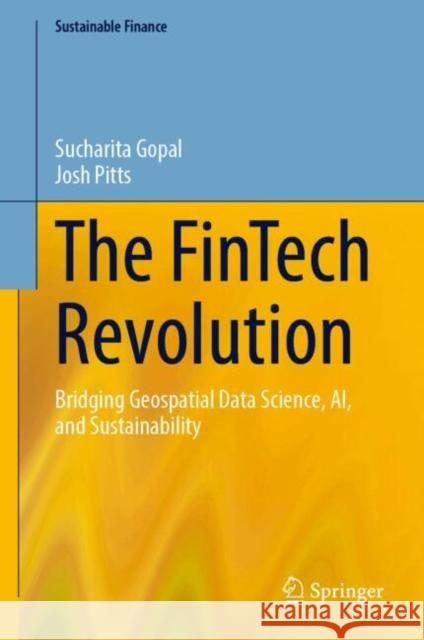 The FinTech Revolution: Bridging Geospatial Data Science, AI, and Sustainability Josh Pitts 9783031744174 Springer International Publishing AG