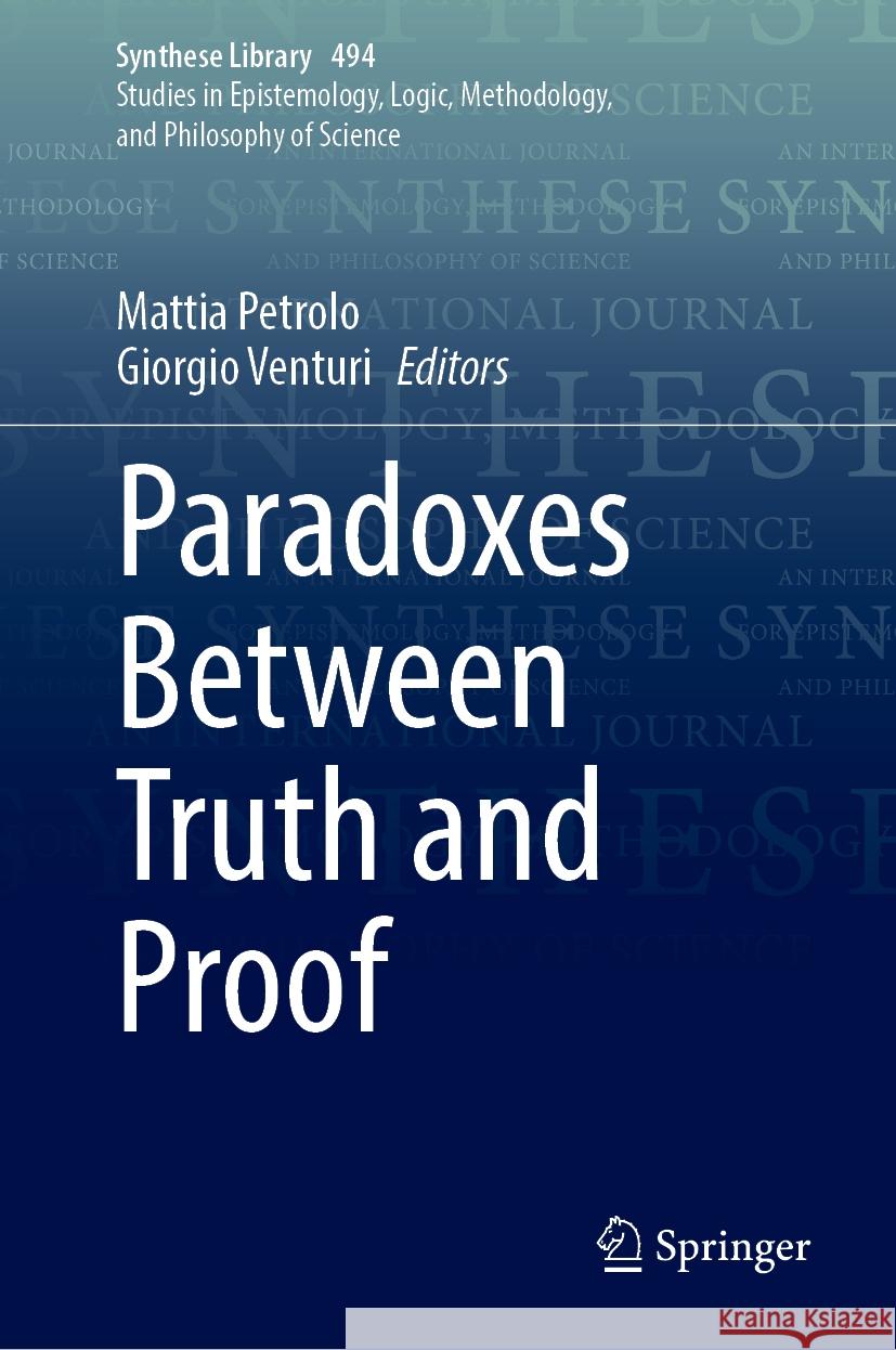 Paradoxes Between Truth and Proof Mattia Petrolo Giorgio Venturi 9783031745263