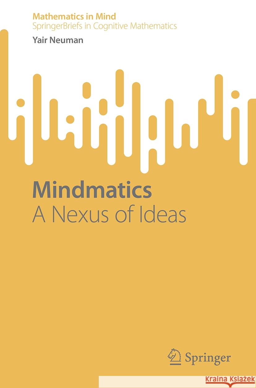 Mindmatics: A Nexus of Ideas Yair Neuman 9783031749544 Springer