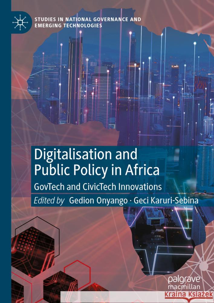 Digitalisation and Public Policy in Africa: Innovations in Govtech and Civictech Gedion Onyango Geci Karuri-Sebina 9783031750786 Palgrave MacMillan