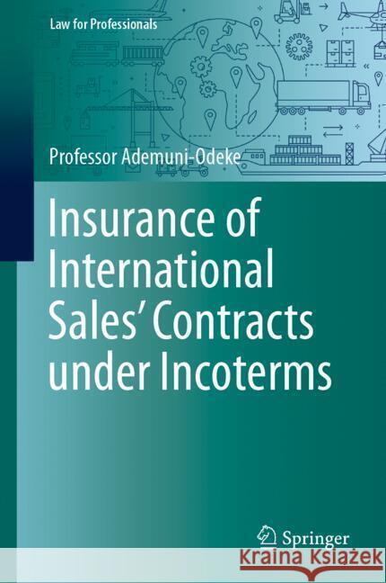 Insurance of International Sales' Contracts Under Incoterms Professor Ademuni-Odeke 9783031751356 Springer