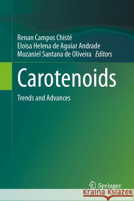 Carotenoids: Trends and Advances Renan Campo Eloisa Helen Mozaniel Santan 9783031753213 Springer