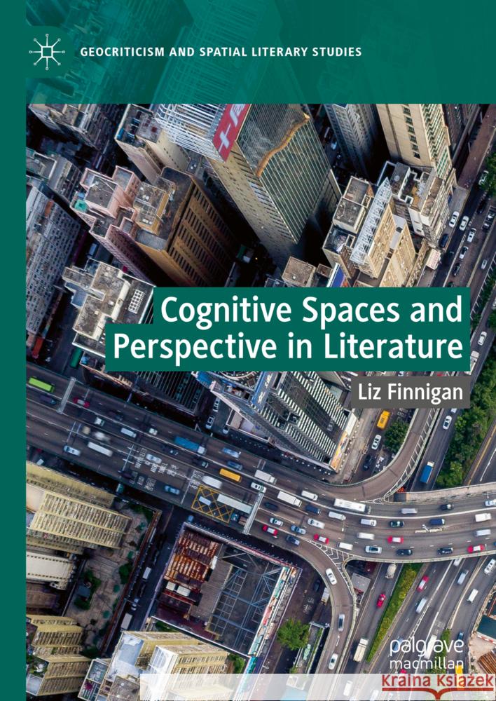 Cognitive Spaces and Perspective in Literature Liz Finnigan 9783031754364 Palgrave MacMillan