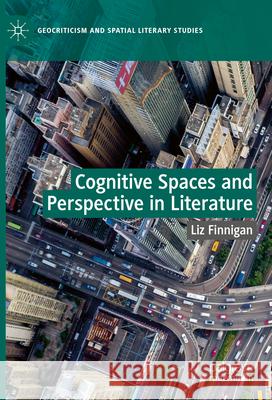 Cognitive Spaces and Perspective in Literature Finnigan, Liz 9783031754395 Palgrave Macmillan