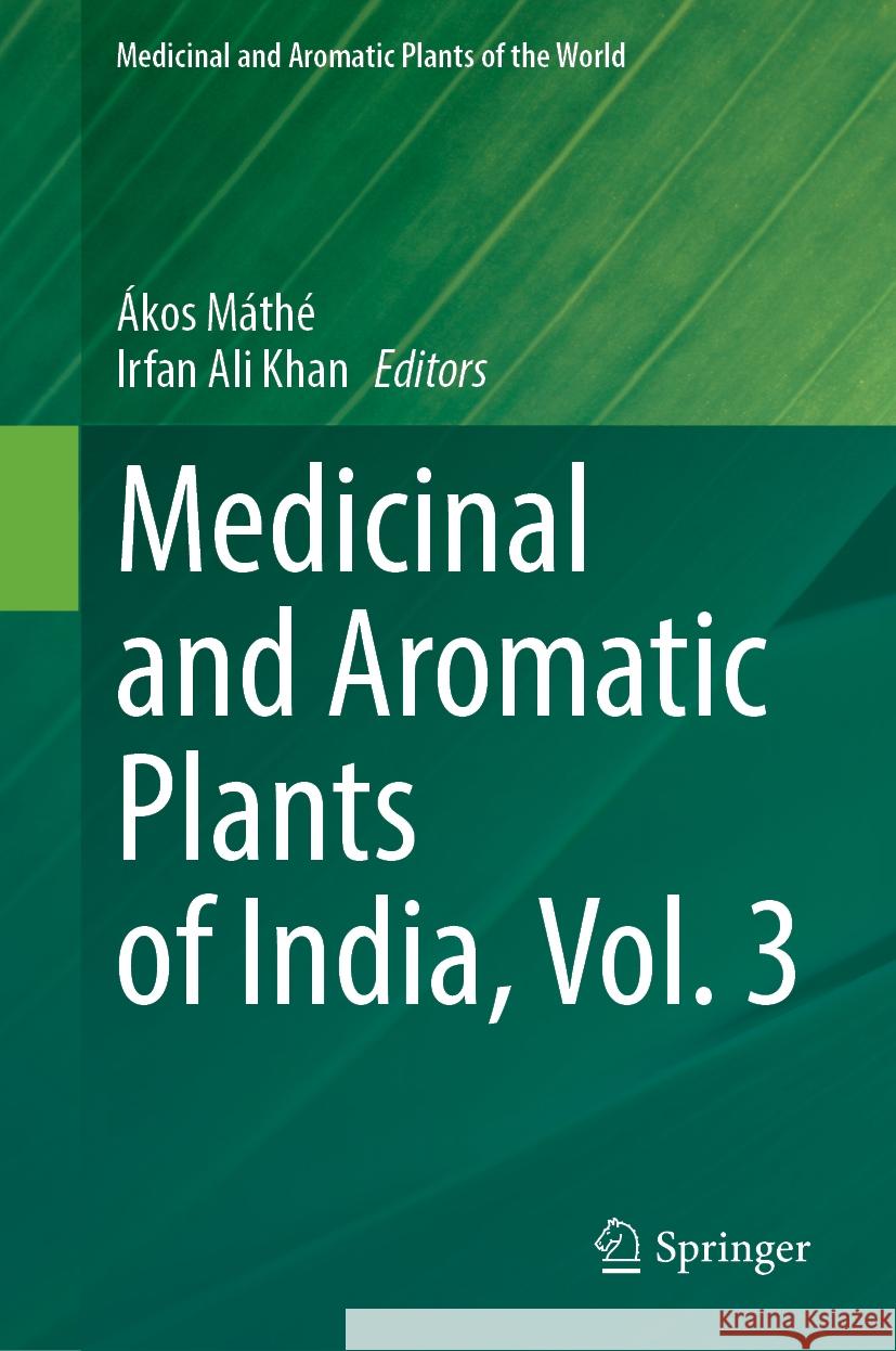 Medicinal and Aromatic Plants of India, Vol. 3 ?kos M?th? Irfan Ali Khan 9783031756603 Springer