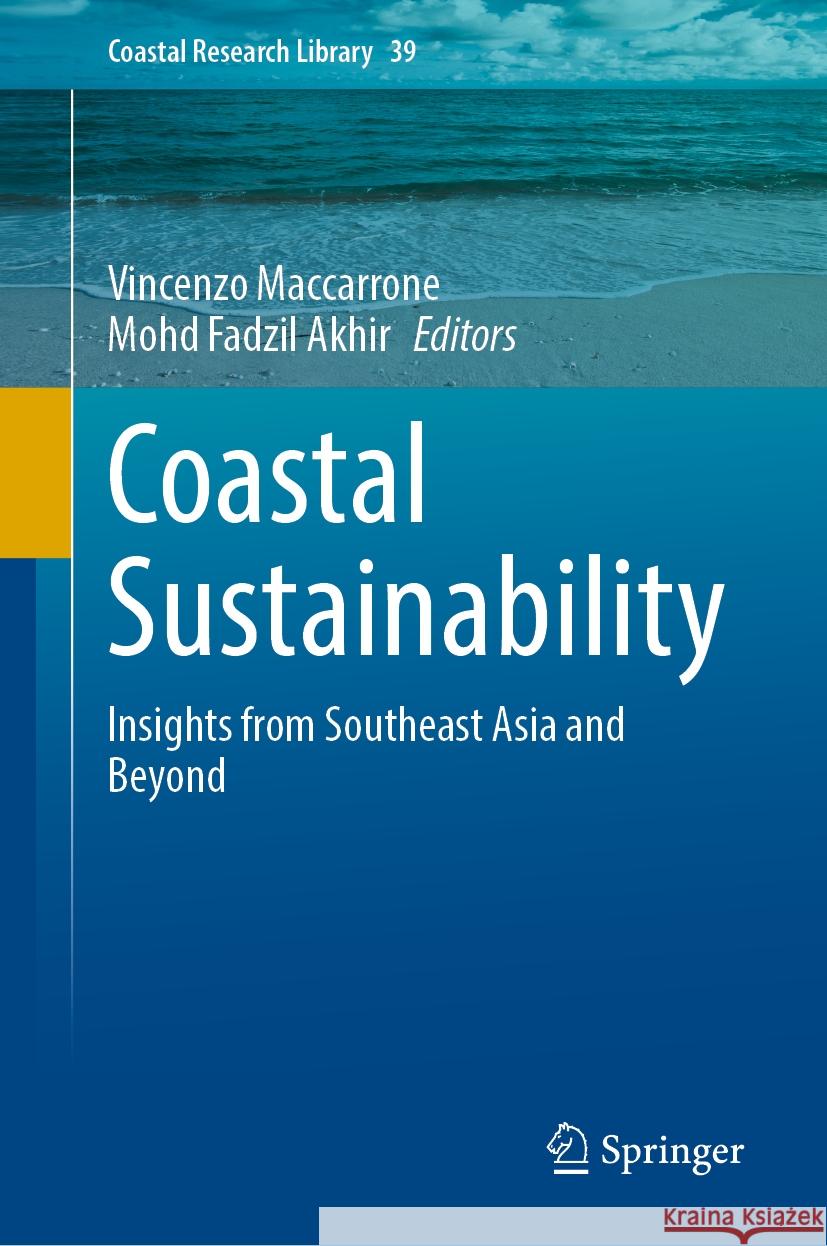 Coastal Sustainability: Insights from Southeast Asia and Beyond Vincenzo Maccarrone Mohd Fadzi 9783031757488 Springer