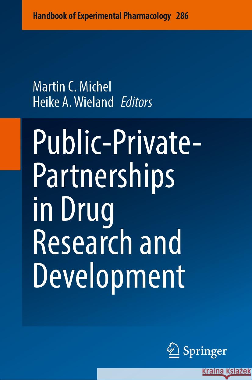 Public-Private-Partnerships in Drug Research and Development Martin C. Michel Heike A. Wieland 9783031758058 Springer