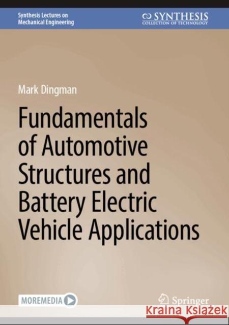 Fundamentals of Automotive Structures and Battery Electric Vehicle Applications Mark Dingman 9783031759321 Springer International Publishing AG