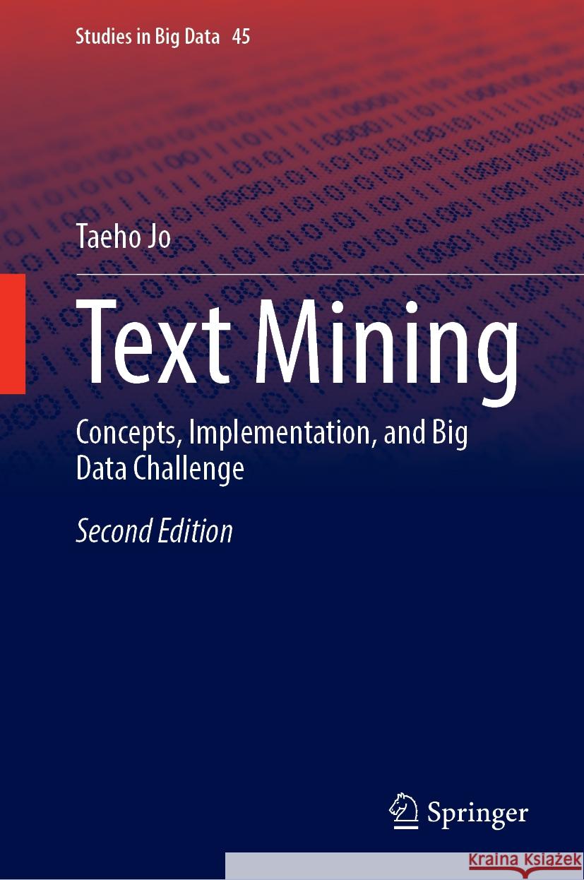 Text Mining: Concepts, Implementation, and Big Data Challenge Taeho Jo 9783031759758 Springer