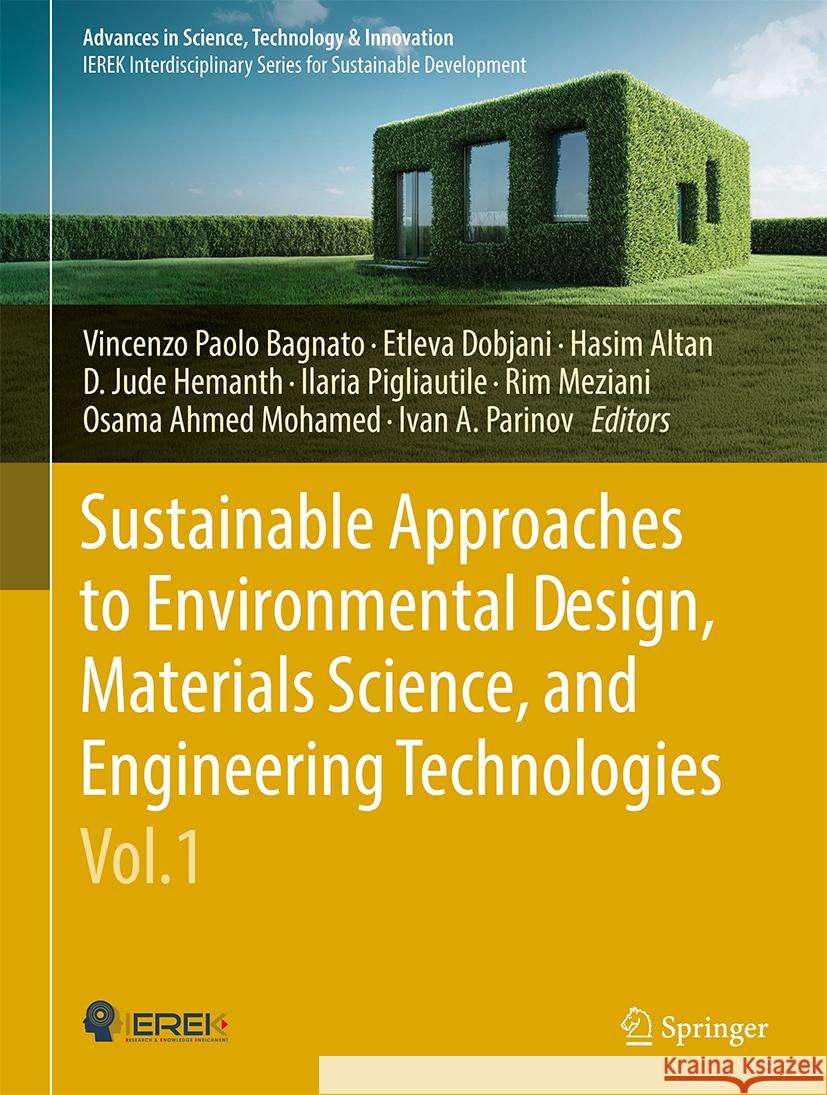 Sustainable Approaches to Environmental Design, Materials Science, and Engineering Technologies, Vol.1 Vincenzo Paolo Bagnato Etleva Dobjani Hasim Altan 9783031760242 Springer