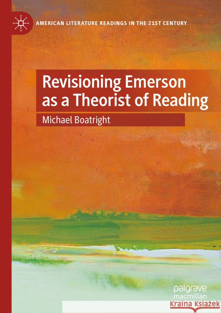 Revisioning Emerson as a Theorist of Reading Michael Boatright 9783031762413 Palgrave MacMillan