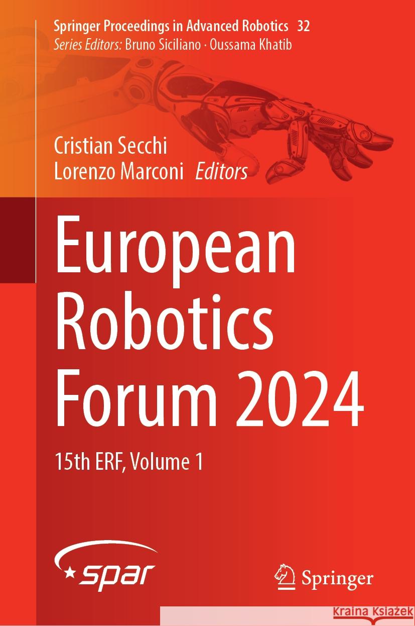 European Robotics Forum 2024: 15th Erf, Volume 1 Cristian Secchi Lorenzo Marconi 9783031764233