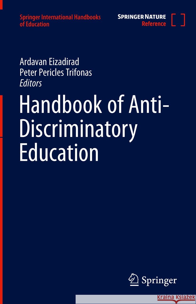 Handbook of Anti-Discriminatory Education Ardavan Eizadirad Peter Pericles Trifonas 9783031764844