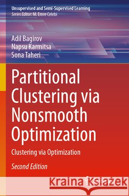 Partitional Clustering via Nonsmooth Optimization Bagirov, Adil, Karmitsa, Napsu, Taheri, Sona 9783031765148 Springer Nature Switzerland