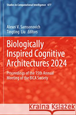 Biologically Inspired Cognitive Architectures 2024  9783031765186 Springer