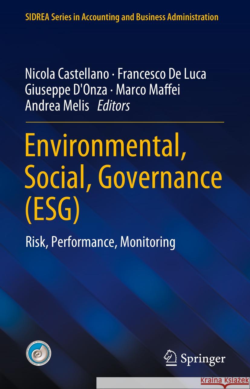 Environmental, Social, Governance (Esg): Risk, Performance, Monitoring Nicola Castellano Francesco D Giuseppe D'Onza 9783031766176 Springer