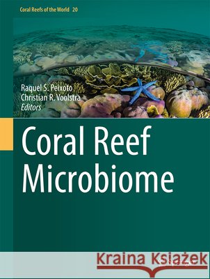 Coral Reef Microbiome Raquel S. Peixoto Christian R. Voolstra 9783031766916