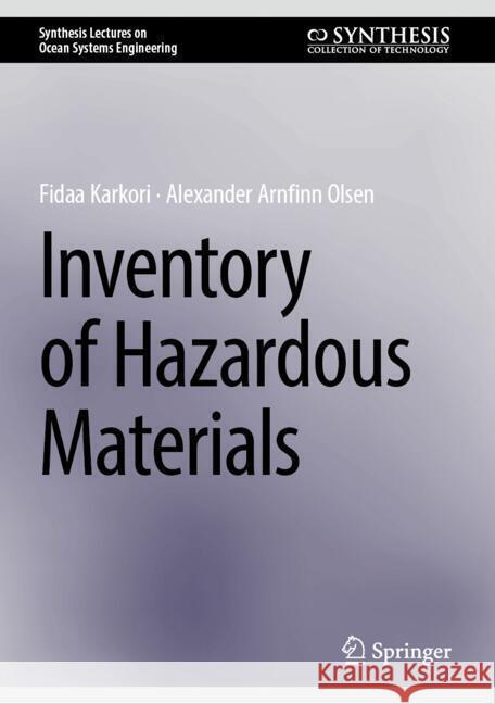 Inventory of Hazardous Materials Fidaa Karkori Alexander Arnfinn Olsen 9783031767333 Springer