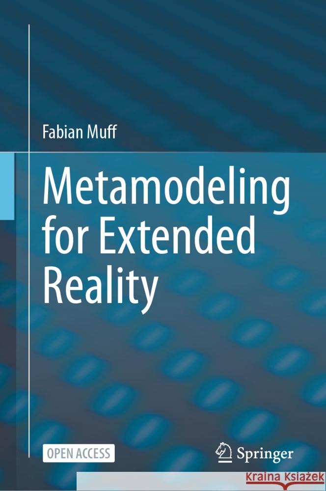 Metamodeling for Extended Reality Fabian Muff 9783031767616 Springer
