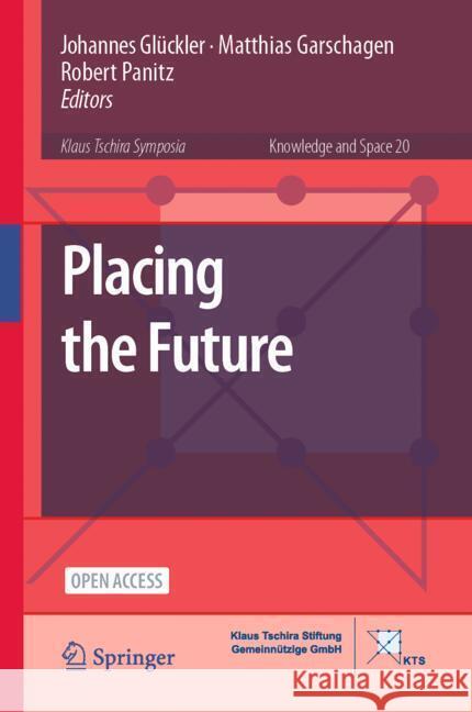 Placing the Future Johannes Gl?ckler Matthias Garschagen Robert Panitz 9783031768408