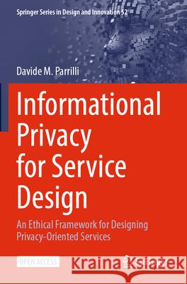 Informational Privacy for Service Design Parrilli, Davide M. 9783031769283