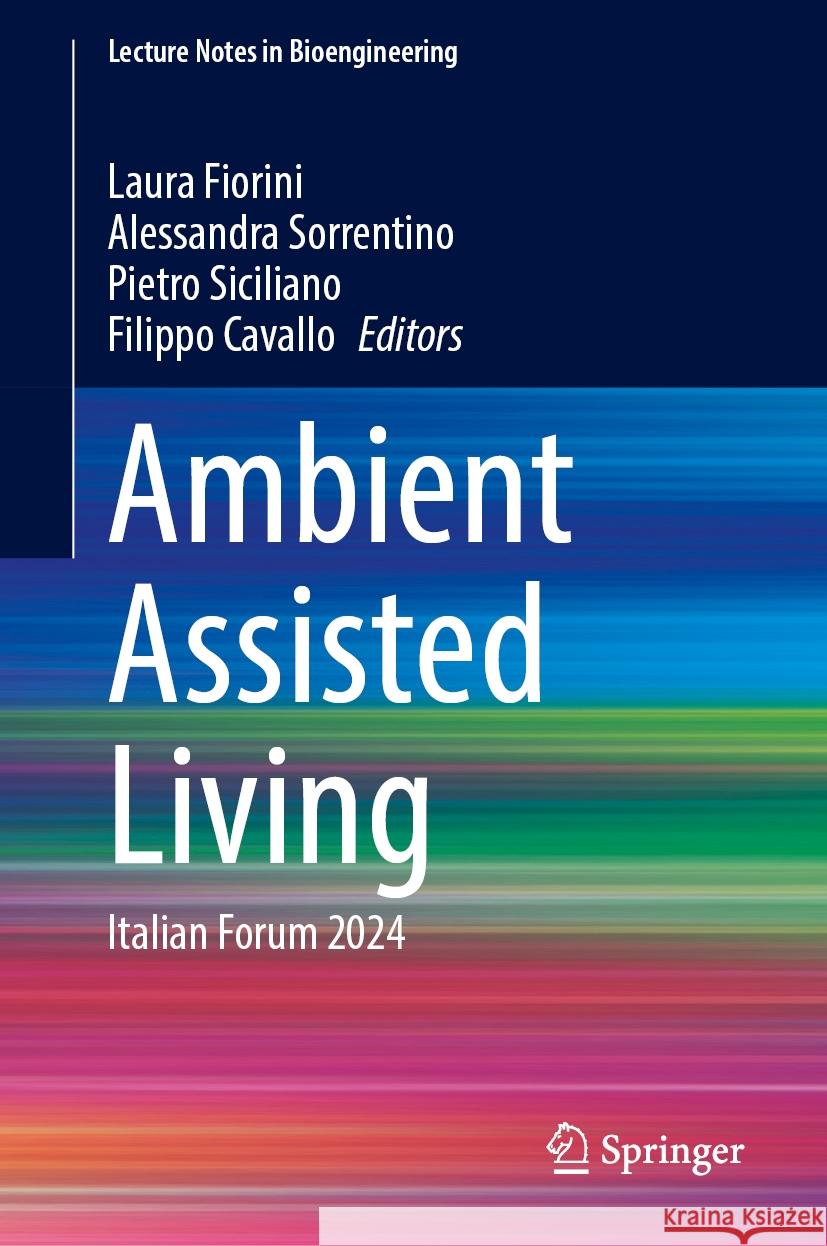 Ambient Assisted Living: Italian Forum 2024 Laura Fiorini Alessandra Sorrentino Pietro Siciliano 9783031773174 Springer