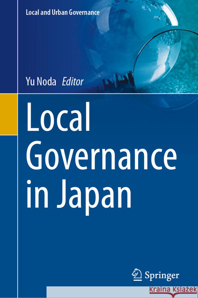 Local Governance in Japan Yu Noda 9783031773211 Springer