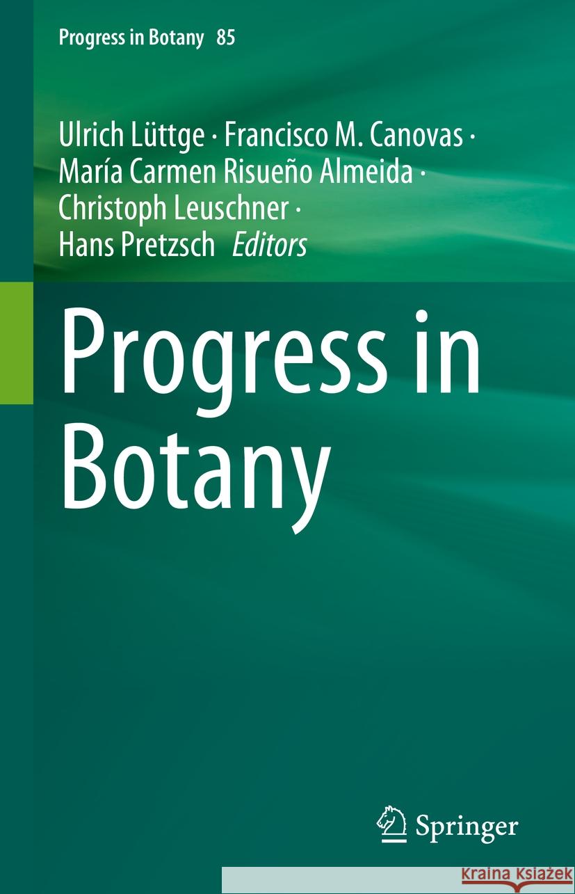 Progress in Botany Vol. 85 Ulrich L?ttge Francisco M. Canovas Mar?a Carmen Risue? 9783031773426