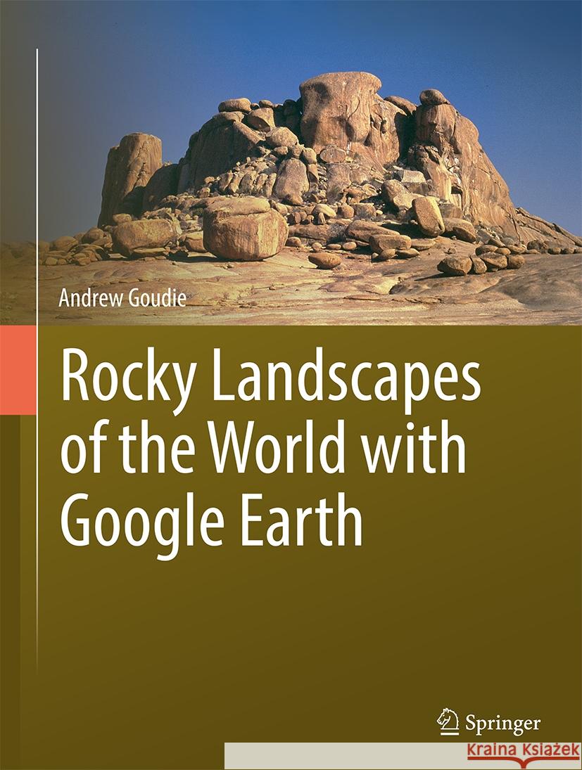 Rocky Landscapes of the World with Google Earth Andrew Goudie 9783031774171