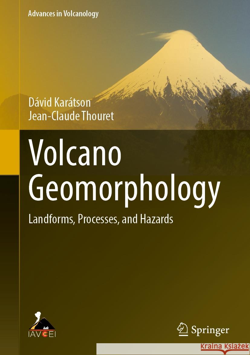 Volcano Geomorphology: Landforms, Processes, and Hazards D?vid Kar?tson Jean-Claude Thouret 9783031776922 Springer