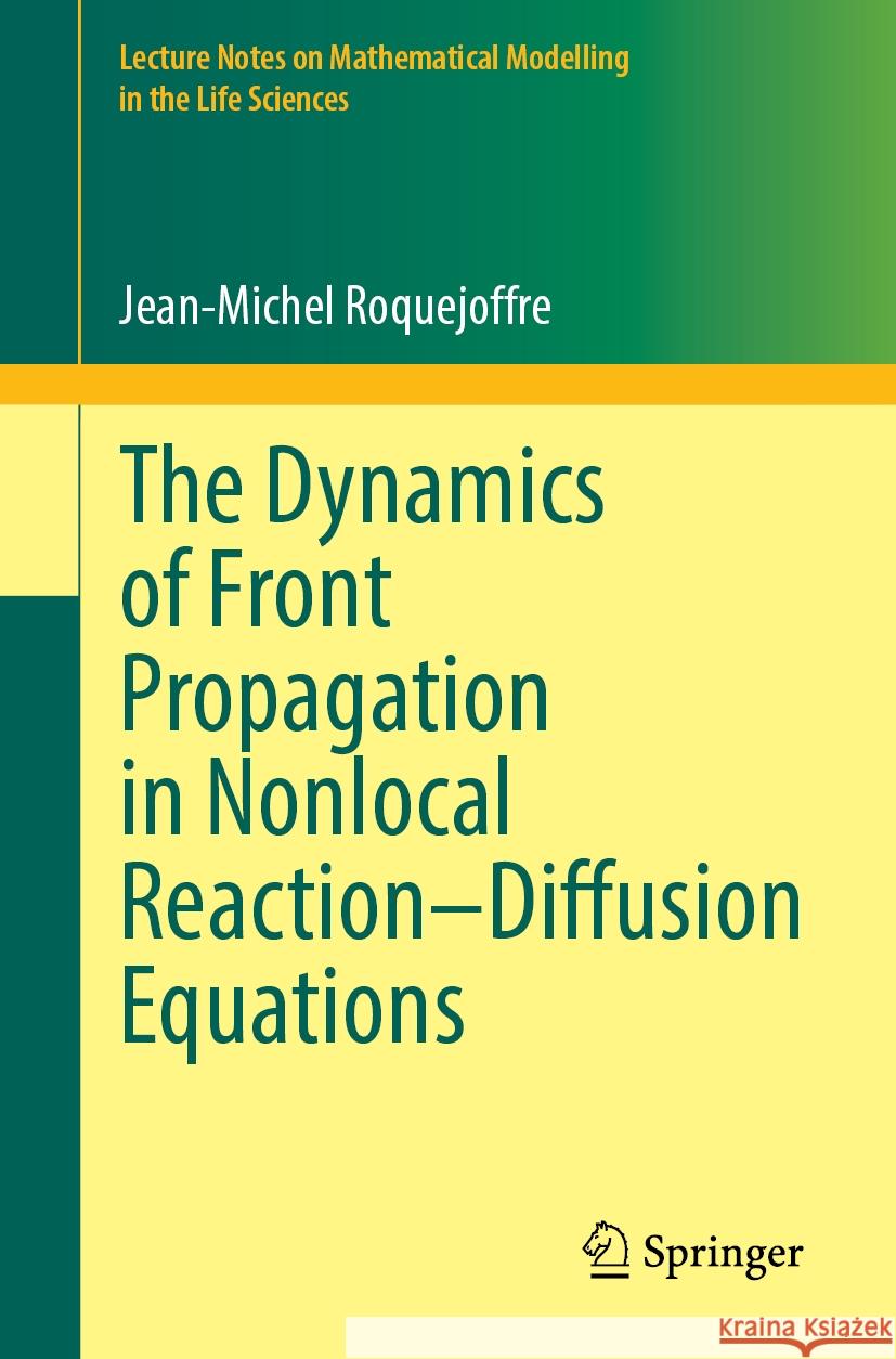 The Dynamics of Front Propagation in Nonlocal Reaction-Diffusion Equations Jean-Michel Roquejoffre 9783031777714 Springer