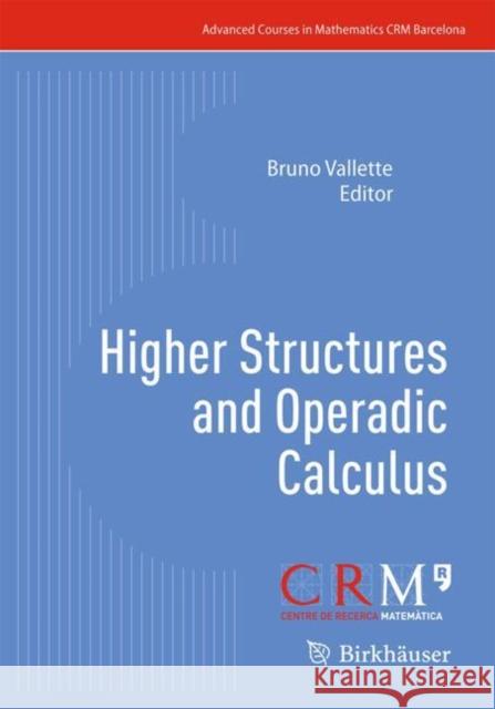 Higher Structures and Operadic Calculus Bruno Vallette 9783031777783 Birkhauser