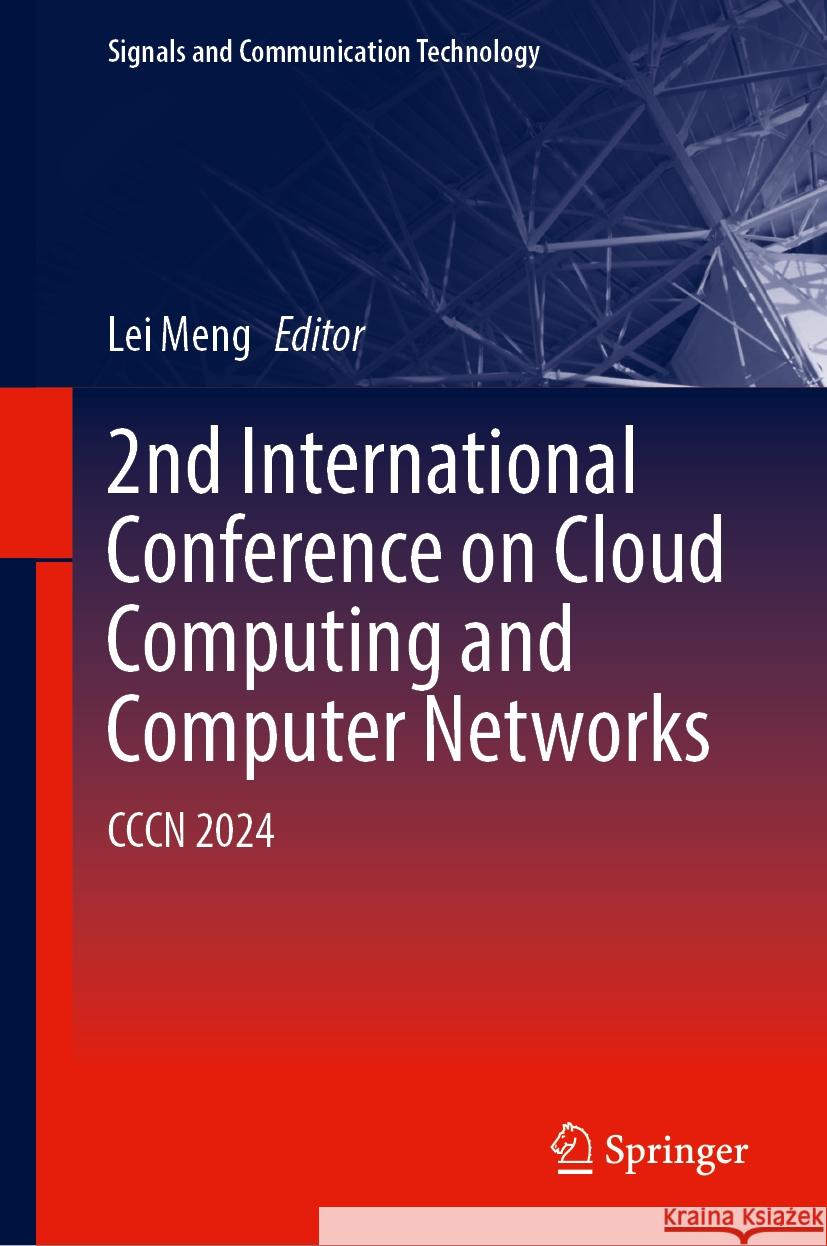 2nd International Conference on Cloud Computing and Computer Networks: Cccn 2024 Lei Meng 9783031781308