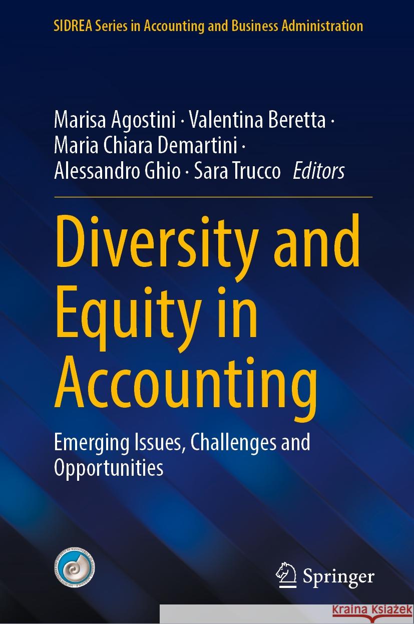 Diversity and Equity in Accounting: Emerging Issues, Challenges and Opportunities Marisa Agostini Valentina Beretta Maria Chiara Demartini 9783031782466