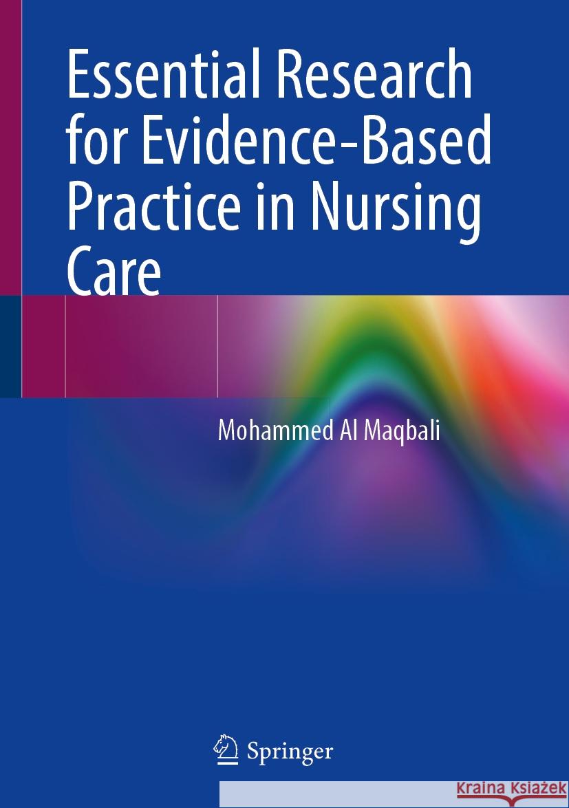 Essential Research for Evidence-Based Practice in Nursing Care Mohammed A 9783031782978 Springer