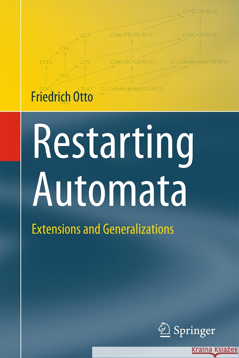 Restarting Automata: Extensions and Generalizations Friedrich Otto 9783031787003