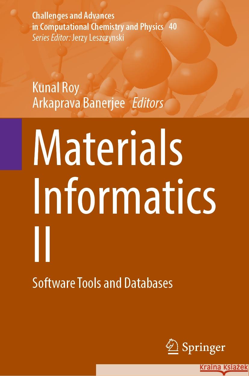 Materials Informatics II: Software Tools and Databases Kunal Roy Arkaprava Banerjee 9783031787270 Springer