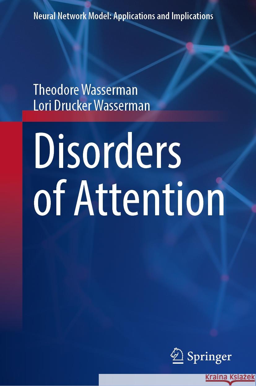 Disorders of Attention Theodore Wasserman Lori Drucker Wasserman 9783031787317