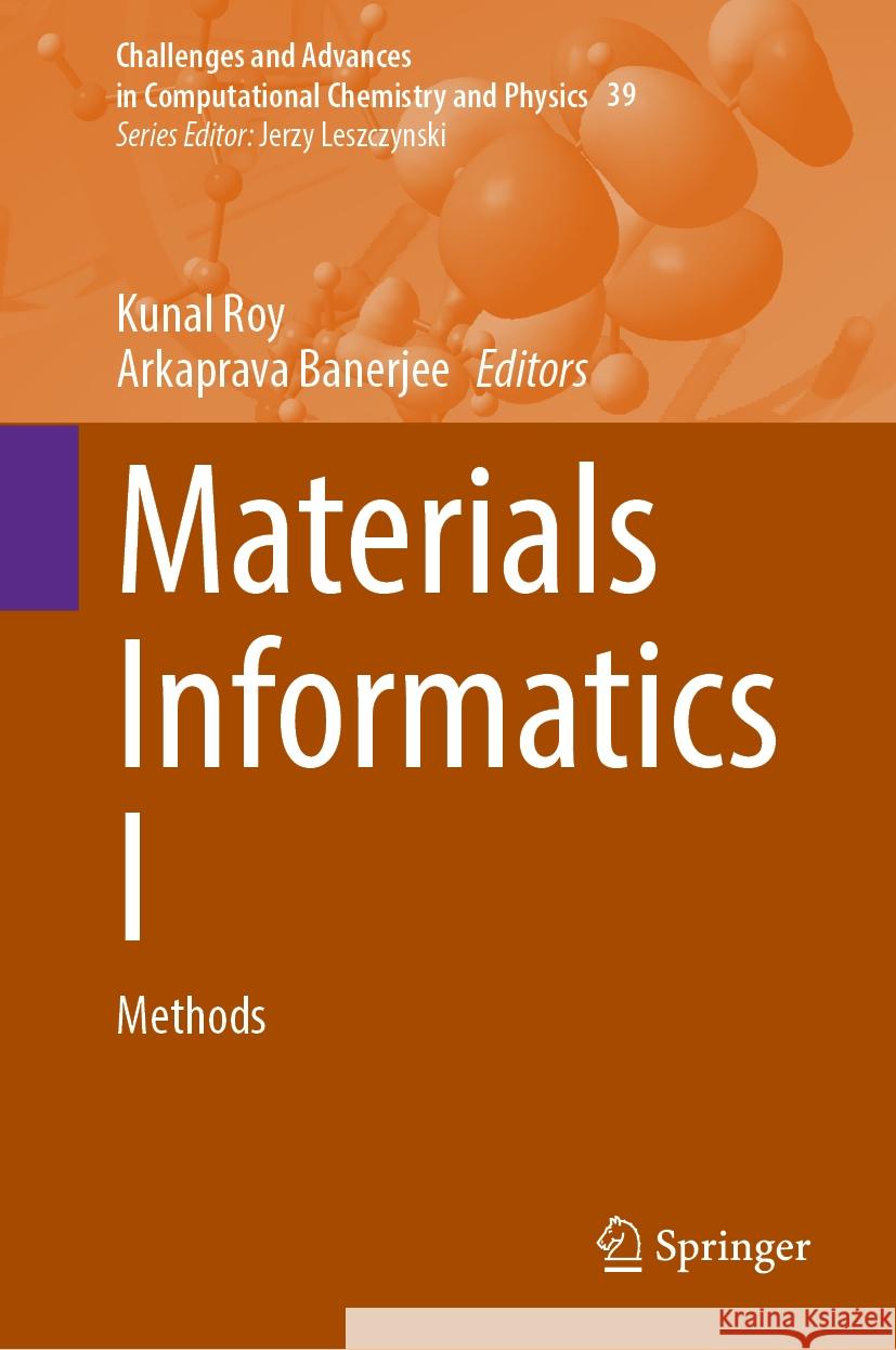 Materials Informatics I: Methods Kunal Roy, Arkaprava Banerjee 9783031787355 Springer International Publishing AG