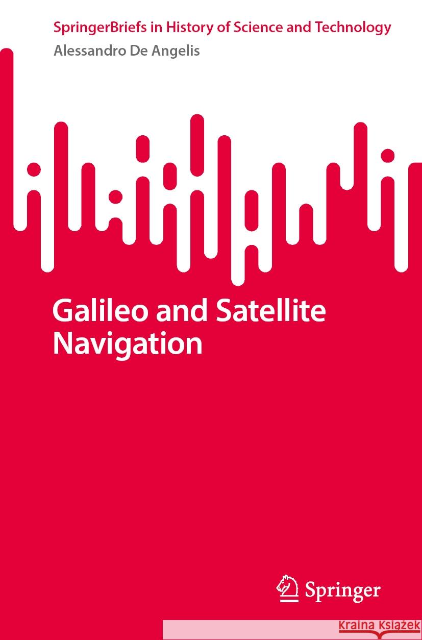 Galileo and Satellite Navigation Alessandro d 9783031787980 Springer