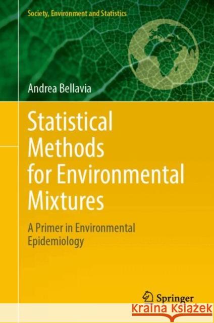 Statistical Methods for Environmental Mixtures Andrea Bellavia 9783031789861 Springer