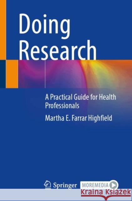 Doing Research: A Practical Guide for Health Professionals Martha E. Farrar Highfield 9783031790430 Springer