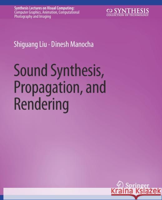 Sound Synthesis, Propagation, and Rendering Liu Shiguang, Manocha Dinesh 9783031792021 Springer International Publishing