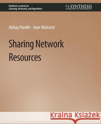 Sharing Network Resources Abhey Parekh Jean Walrand  9783031792656 Springer International Publishing AG