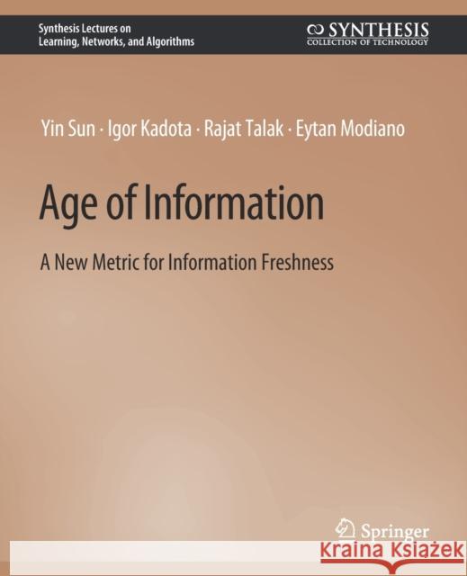 Age of Information: A New Metric for Information Freshness Sun, Yin 9783031792922 Springer International Publishing