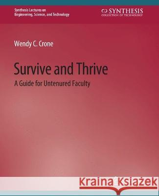 Survive and Thrive: A Guide for Untenured Faculty Wendy Crone   9783031793264 Springer International Publishing AG