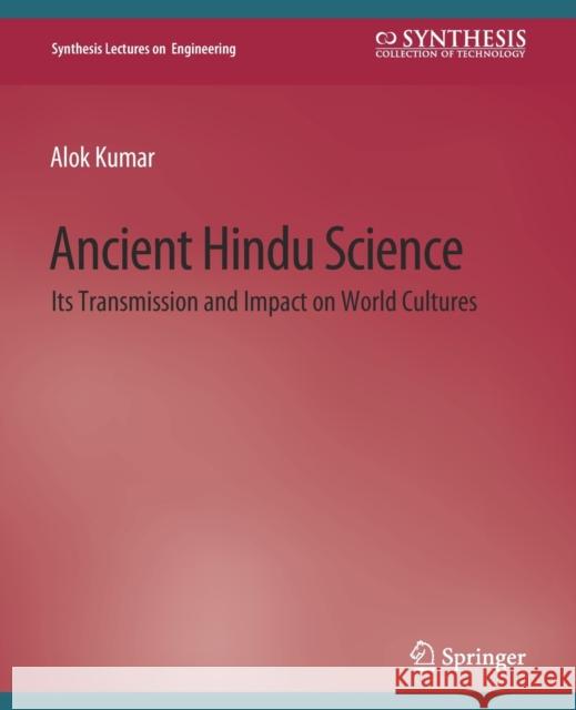 Ancient Hindu Science: Its Transmission and Impact on World Cultures Kumar, Alok 9783031794018