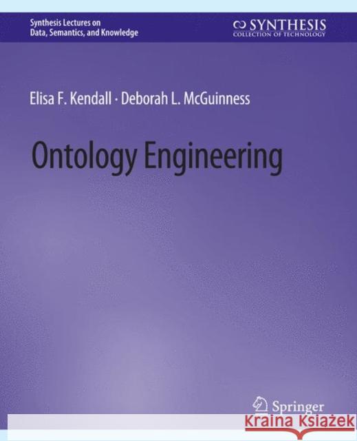 Ontology Engineering Elisa Kendall, Deborah McGuinness 9783031794858